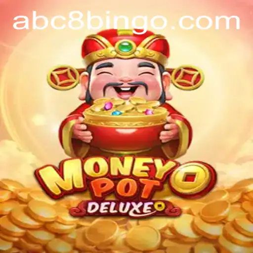 Unpacking MoneyPotDELUXE: A Revamped Gaming Experience with ABC8